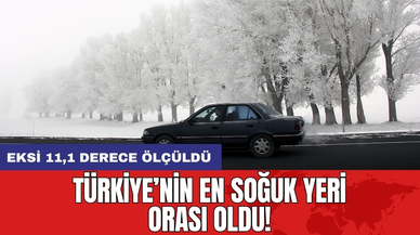 Türkiye’nin en soğuk yeri orası oldu! Eksi 11,1 derece ölçüldü