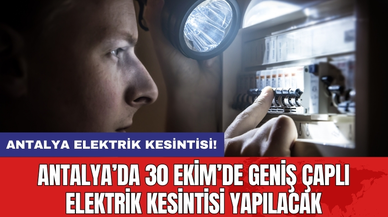Antalya’da 30 Ekim’de Geniş Çaplı Elektrik Kesintisi Yapılacak