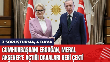 Erdoğan Meral Akşener'e Açtığı Davaları Geri Çekti