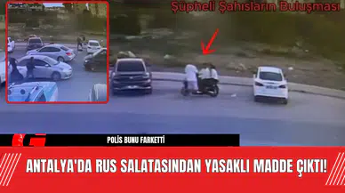 Antalya'da Rus Salatasından Yasaklı Madde Çıktı!