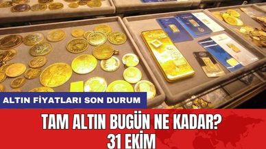 Altın Fiyatları son durum: Tam altın bugün Ne kadar? 31 Ekim