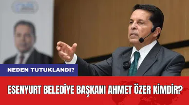 Esenyurt Belediye Başkanı Ahmet Özer kimdir? Neden tutuklandı?