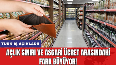 Türk-İş Açıkladı! Açlık Sınırı ve Asgari Ücret Arasındaki Fark Büyüyor!