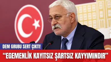 DEM Grubu Sert Çıktı! “Egemenlik Kayıtsız Şartsız Kayyımındır”