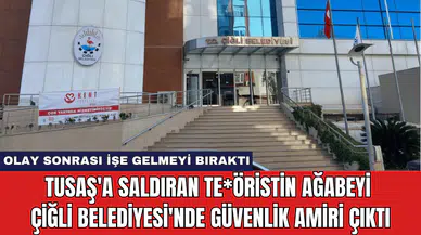 TUSAŞ'a Saldıran Te*öristin Ağabeyi Çiğli Belediyesi'nde Güvenlik Amiri Çıktı