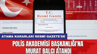 Atama kararları Resmi Gazete'de: Polis Akademisi Başkanlığı'na Murat Balcı Atandı