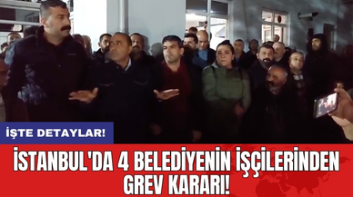 İstanbul'da 4 belediyenin işçilerinden grev kararı!