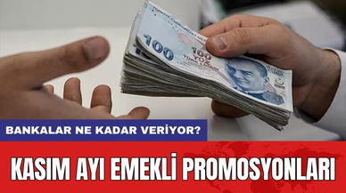 Kasım Ayı Emekli Promosyonları: Bankalar Ne Kadar veriyor?