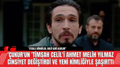 'Çukur'un 'Timsah Celil'i Ahmet Melih Yılmaz Cinsiyet Değiştirdi ve Yeni Kimliğiyle Şaşırttı
