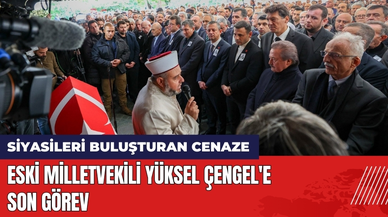 Eski Milletvekili Yüksel Çengel'e Son Görev