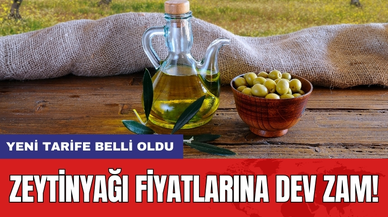 Zeytinyağı fiyatlarına dev zam!