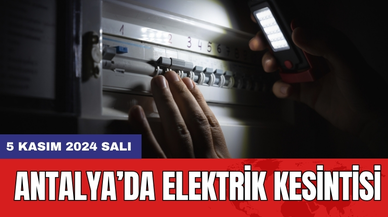 Antalya’da Elektrik Kesintisi: 5 Kasım 2024 Salı