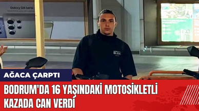 Bodrum'da 16 Yaşındaki Motosikletli Kazada Can Verdi