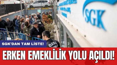 SGK'dan Tam Liste: Erken Emeklilik Yolu Açıldı!