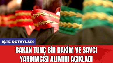 Bakan Tunç Bin Hakim ve Savcı Yardımcısı Alımını Açıkladı