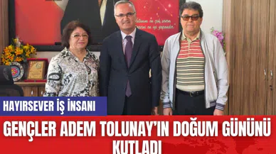 Gençler Adem Tolunay’ın doğum gününü kutladı