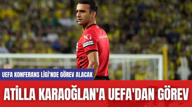 Atilla Karaoğlan'a UEFA'dan Görev
