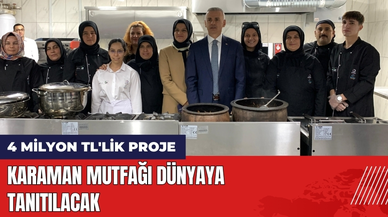 Karaman Mutfağı Dünyaya Tanıtılacak