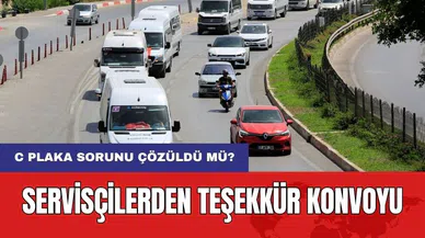 Servisçilerden Teşekkür Konvoyu! C Plaka Sorunu Çözüldü Mü?