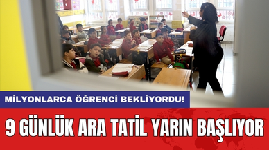 9 günlük ara tatil yarın başlıyor