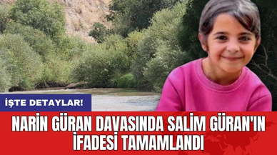 Narin Güran Davasında Salim Güran'ın İfadesi Tamamlandı