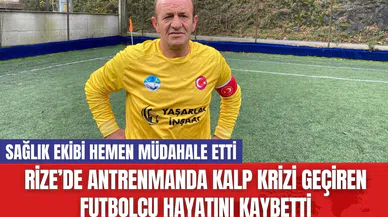 Rize’de Antrenmanda Kalp Krizi Geçiren Futbolcu Hayatını Kaybetti