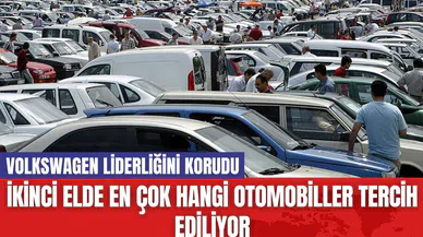 İkinci Elde En Çok Hangi Otomobiller Tercih Ediliyor