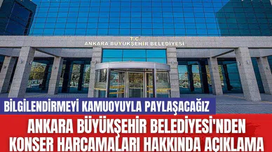 Ankara Büyükşehir Belediyesi'nden Konser Harcamaları Hakkında Açıklama