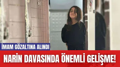 Narin Davasında Önemli Gelişme! İmam Gözaltına Alındı