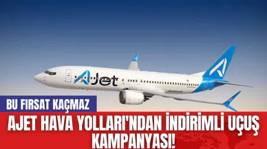 AJet Hava Yolları'ndan İndirimli Uçuş Kampanyası! Bu Fırsat Kaçmaz