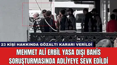 Mehmet Ali Erbil Yasa Dışı Bahis Soruşturmasında Adliyeye Sevk Edildi