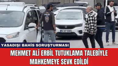 Mehmet Ali Erbil Tutuklama Talebiyle Mahkemeye Sevk Edildi