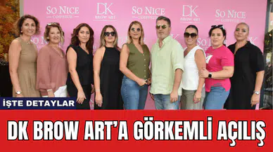 DK BROW ART’A GÖRKEMLİ AÇILIŞ