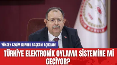 Yüksek Seçim Kurulu Başkanı Açıkladı! Türkiye Elektronik Oylama Sistemine mi Geçiyor?