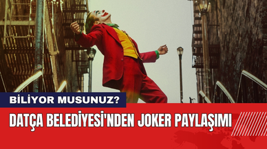 Datça Belediyesi'nden Joker Paylaşımı