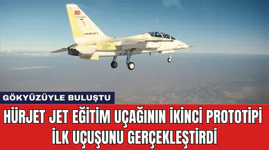 HÜRJET Jet Eğitim Uçağının İkinci Prototipi İlk Uçuşunu Gerçekleştirdi
