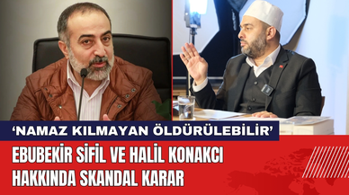 Ebubekir Sifil ve Halil Konakcı Hakkında Skandal Karar
