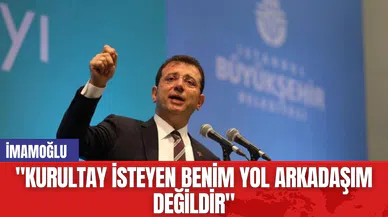 İmamoğlu: "Kurultay isteyen benim yol arkadaşım değildir"