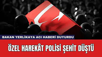 Bakan Yerlikaya Acı Haberi Duyurdu: Özel Harekât Polisi Şehit Düştü