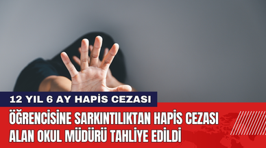 Öğrencisine Sarkıntılıktan 12 Yıl Hapis Cezası Alan Okul Müdürü Tahliye Edildi