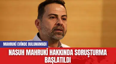 Nasuh Mahruki Hakkında Soruşturma Başlatıldı