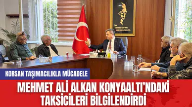 Mehmet Ali Alkan Konyaaltı’ndaki Taksicileri Bilgilendirdi