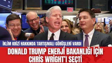 Donald Trump Enerji Bakanlığı İçin Chris Wright’ı Seçti