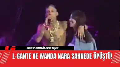 L-Gante ve Wanda Nara Sahnede Öpüştü!