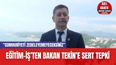EĞİTİM-İŞ’TEN BAKAN TEKİN’E SERT TEPKİ  “CUMHURİYETİ ZEDELEYEMEYECEKSİNİZ”