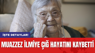 Muazzez İlmiye Çığ Hayatını Kaybetti