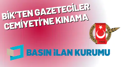 BİK’ten Gazeteciler Cemiyeti’ne kınama