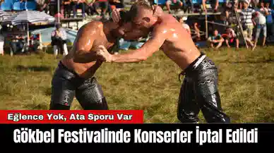 Gökbel Festivali'nde Konserler İptal Edildi