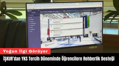İŞKUR’dan YKS Tercih Döneminde Öğrencilere Rehberlik Desteği