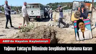 Yağmur Taktaş'ın Ölümünde Sevgilisine Yakalama Kararı